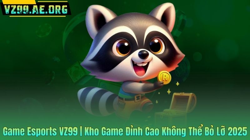 Game Esports VZ99 | Kho Game Đỉnh Cao Không Thể Bỏ Lỡ 2025 1 Game Esports VZ99 | Kho Game Đỉnh Cao Không Thể Bỏ Lỡ 2025