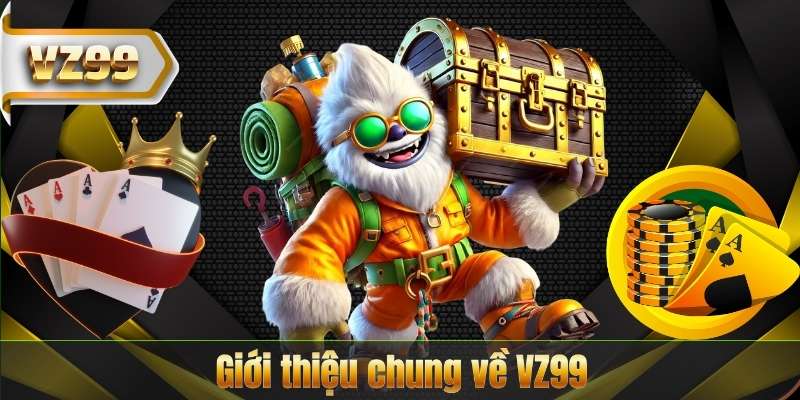 TRANG CHỦ 15 Giới thiệu chung về VZ99